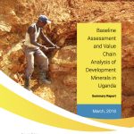 Baseline Assessment and Value Chain Analysis of Development Minerals in Uganda