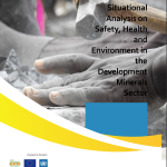 Situational Analysis on Safety, Health and Environment in the Development Minerals Sector